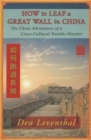 Image for How to Leap a Great Wall in China : The China Adventures of a Cross-Cultural Trouble-Shooter