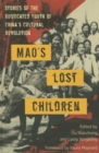 Image for Mao&#39;s lost children  : the rusticated youth of the cultural revolution