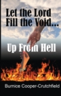 Image for Let the Lord Fill the Void : Up from Hell