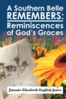 Image for A Southern Belle Remembers : Reminiscences of God&#39;s Graces