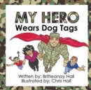 Image for My Hero Wears Dog Tags