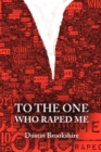 Image for To the One Who Raped Me