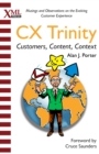 Image for CX Trinity: Customers, Content, and Context: Musings and Observations on the Evolving Customer Experience