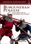 Image for Burgundian Poleaxe : The Noble Art of Chivalric Axe Combat