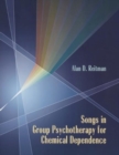 Image for Songs in group psychotherapy for chemical dependence