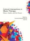 Image for Cultural intersections in music therapy  : music, health, and the person