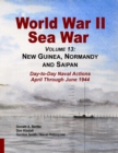 Image for World War II Sea War, Volume 13 : New Guinea, Normandy and Saipan
