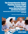 Image for The Comprehensive Autism Planning System (CAPS) for Individuals with Asperger Syndrome, Autism, and Related Disabilities : Integrating Best Practices Throughout the Student&#39;s Day (Student Manual)