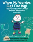 Image for When My Worries Get Too Big! : A Relaxation Book for Children Who Live with Anxiety