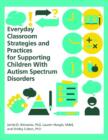 Image for Everyday Classroom Strategies and Practices for Supporting Children With Autism Spectrum Disorders
