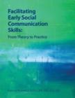 Image for Facilitating Early Social Communication Skills : From Theory to Practice