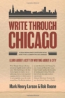 Image for Write Through Chicago : Learn About a City by Writing About a City