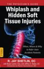 Image for Whiplash and Hidden Soft Tissue Injuries : When, Where and Why to Refer Auto Accident Patients