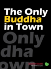 Image for Only Buddha in Town