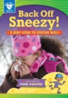 Image for Back Off, Sneezy!: A Kids&#39; Guide to Staying Well