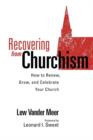 Image for Recovering from Churchism : How to Renew, Grow, and Celebrate Your Church