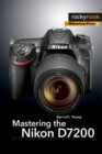 Image for Mastering the Nikon D7200