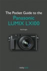 Image for Pocket Guide to the Panasonic LUMIX LX100