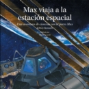 Image for Max viaja a la estacion espacial: Una aventura de ciencias con el perro Max