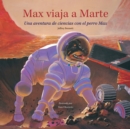 Image for Max viaja a Marte : Una aventura de ciencias con el perro Max