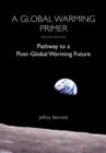 Image for Global Warming Primer: Pathway to a Post-Global Warming Future