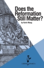 Image for Does the Reformation Still Matter?