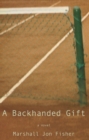 Image for A backhanded gift  : a novel