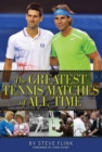 Image for The Greatest Tennis Matches of All Time.