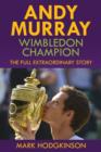 Image for Andy Murray: Wimbledon champion : the full &amp; extraordinary story