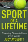 Image for Sport of a Lifetime: Enduring Personal Stories From Tennis.