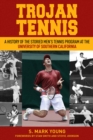 Image for Trojan Tennis  : a history of the storied men&#39;s tennis program at the University of Southern California