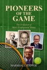 Image for Pioneers of the game  : the evolution of men&#39;s professional tennis