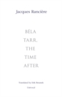 Image for Bâela Tarr, the time after
