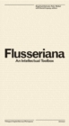 Image for Flusseriana : An Intellectual Toolbox