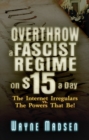 Image for Overthrow a Fascist Regime on $15 a Day.