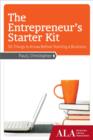 Image for The entrepreneur&#39;s starter kit: 50 things to know before starting a business