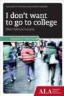 Image for I don&#39;t want to go to college: other paths to success