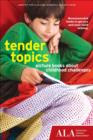 Image for Tender topics: picture books about childhood challenges