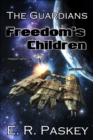 Image for Freedom&#39;s Children (The Guardians: Book 4)