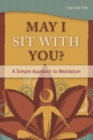 Image for May I sit with you?  : a simple approach to meditation