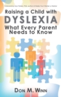 Image for Raising a Child with Dyslexia : What Every Parent Needs to Know