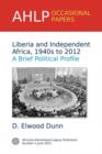 Image for Liberia and Independent Africa, 1940s to 2012 : A Brief Political Profile