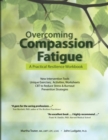 Image for Overcoming Compassion Fatigue : A Practical Resilience Workbook