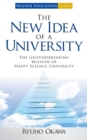 Image for The New Idea of a University: The Groundbreaking Mission of Happy Science University