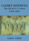 Image for Closet sonnets  : the life of G.S. Crown, 1950-2021