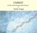 Image for Unrest : 23 New and 45 Present Past poems
