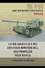 Image for 155-mm Assault Gun M53 and 8-inch Howitzer M55, Self Propelled Field Manual