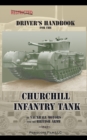 Image for Driver&#39;s Handbook for the Churchill Infantry Tank