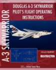 Image for Douglas A-3 Skywarrior Pilot&#39;s Flight Operating Instructions