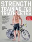 Image for Strength training for triathletes  : the complete program to build triathlon power, speed, and muscular endurance